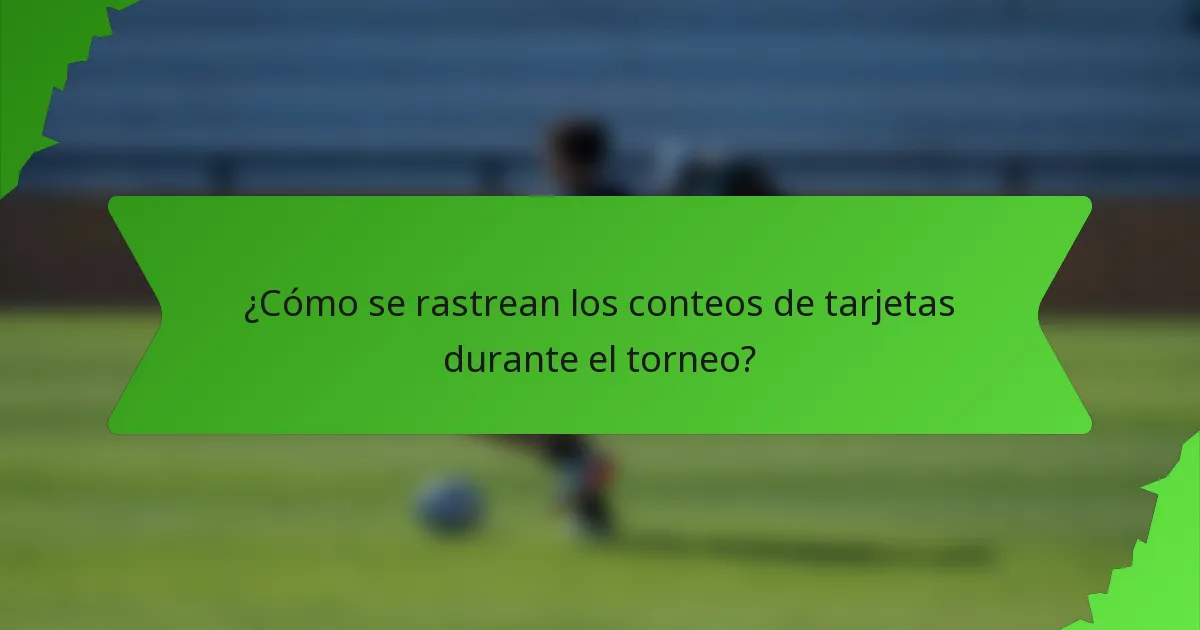 ¿Cómo se rastrean los conteos de tarjetas durante el torneo?